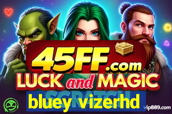 bluey vizerhd